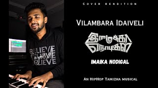 Vilambara Idaiveli  Cover  Imaikkaa Nodigal  Hiphop Tamizha  Koshy Cherian  Sanjay Bedford [upl. by Landy]