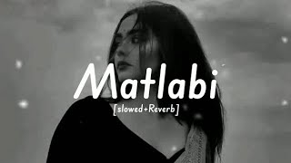 Matlabi   Slowed  Reverb   Jobair Ahmed [upl. by Eittah]