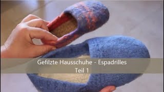 Espadrilles stricken amp verfilzen  Teil 1 [upl. by Marashio]