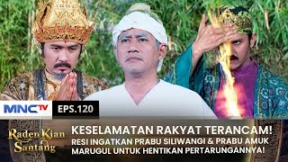 PERINGATAN KERAS RESI Untuk Prabu Siliwangi amp Amuk Marugul  RADEN KIAN SANTANG  EPS 120 12 [upl. by Suzie556]