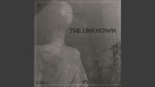 The Unknown [upl. by Adrianna]