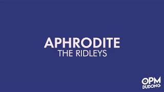 The Ridleys  Aphrodite Lyric Video [upl. by Dorsman]