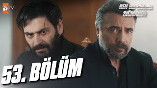 Ben Bu Cihana Sığmazam 53 Bölüm atvturkiye [upl. by Mirabelle]