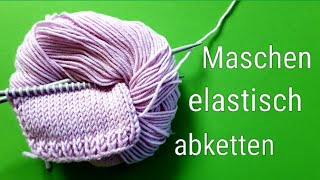 Maschen elastisch abketten 2 Möglichkeiten [upl. by Akemor]