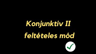 Német nyelvtan feltételes mód Konjunktiv II hätte oder wäre [upl. by Palma836]