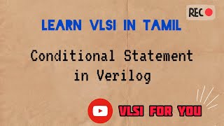 23 Conditional Statement in Verilog  VLSI in Tamil [upl. by Bonaparte49]