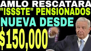 😱Pensionados y Jubilados ISSSTE Pensiones desde 150000 y rescate 2023 BENEFICIOS📆 [upl. by Averill790]