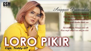 Dj Loro Pikir  Anggun Pramudita I Official Music Video [upl. by Tychonn]