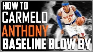 Carmelo Anthony Baseline Blow By How To Basketball Moves [upl. by Adnot355]