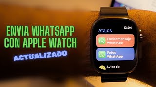 Cómo ENVIAR WHATSAPP desde el APPLE WATCH sin usar apps ACTUALIZADO ✅ [upl. by Lizbeth899]