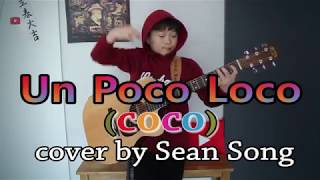 Un poco loco from Coco guitar cover by 10yearold kid Sean Song [upl. by Jordana436]