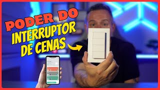 Interruptores de Cenas O Segredo para uma Casa Realmente Inteligente 🏡➡️📲 [upl. by Fiel]