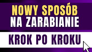 NOWY SPOSÓB NA ZARABIANIE W INTERNECIE W 2024 ROKU [upl. by Eecyal]