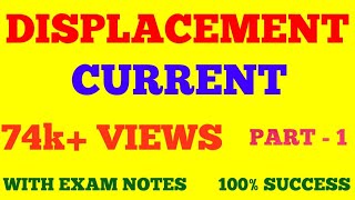 DISPLACEMENT CURRENT  DISPLACEMENT CURRENT DENSITY  PART  1  WITH EXAM NOTES [upl. by Aivyls]