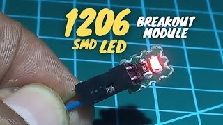 Surface Mounted Device SMD LED 1206 Breakout Module Homemade Filipino [upl. by Michele946]