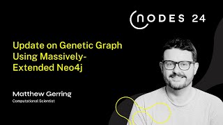 NODES 2024  Update on Genetic Graph Using Massively Extended Neo4j [upl. by Iahs204]