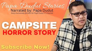 CAMPSITE  JOSE  PAPA DUDUT STORIES [upl. by Htilil505]