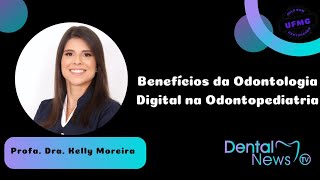 Benefícios da Odontologia digital na odontopediatria [upl. by Osugi]