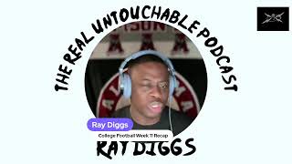 The Real Untouchable Podcast Ray Diggs College Football Week 11 Recap [upl. by Yblocaj]