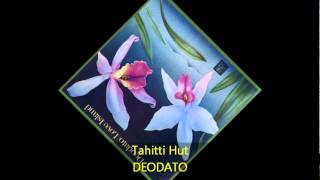 Deodato  TAHITTI HUT [upl. by Brigette73]