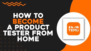 How To Become A Temu Product Tester From Home Quick Tutorial [upl. by Florina]