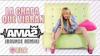 La Materialista  La Chapa Que Vibran Dj Ama2 Bounce Remix [upl. by Elexa399]