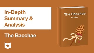 The Bacchae by Euripides  InDepth Summary amp Analysis [upl. by Zerlina]