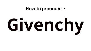 How to pronounce Givenchy French fashion brand [upl. by Ayres]