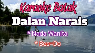 DALAN NARAIS  Arvindo Simatupang  Karaoke Nada Wanita  BesDo [upl. by Ahsiket]