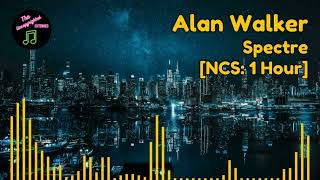 Alan Walker  Spectre NCS 1 Hour [upl. by Honebein872]