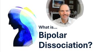 What isBipolar Dissociation [upl. by Marline]