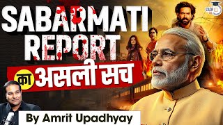 The Truth of THE SABARMATI REPORT A Complete Breakdown  StudyIQ [upl. by Nohtahoj]