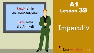 Learn German  Imperativ  Imperative  German for beginners  A1  Lesson 39 [upl. by Yelah]