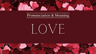 How to Pronounce Love  Pronunciation amp Meaning British English [upl. by Pattie404]