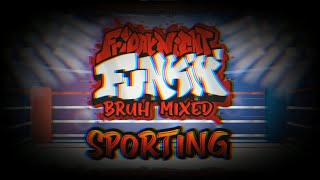 Sporting  Friday Night Funkin Bruh Mixed [upl. by Raviv]