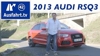 2013 Audi RS Q3 quattro  Fahrbericht der Probefahrt  Test  Probefahrt [upl. by Lehcir316]