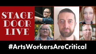 Stage Door Live Episode 11 Arts Workers Are Critical [upl. by Clarabelle]