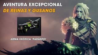 Aventura Excepcional De Reinas y Gusanos Arma exótica Parásito  Destiny 2 La Reina Bruja [upl. by Zetana]