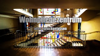 Lost Places  Wohnpflegezentrum [upl. by Gisella269]