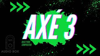 AXÉ 3  Base para Compor [upl. by Quent]