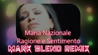 Maria Nazionale  Ragione e Sentimento  Mark Blend Remix [upl. by Ariaet610]