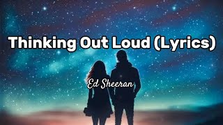 Ed Sheeran  Thinking Out Loud Lyrics [upl. by Otrebcire]