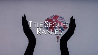 Title Segues Ranked Top Ten [upl. by Cairistiona819]