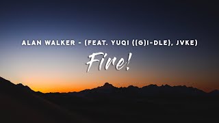 Alan Walker  Fire Lyrics feat YUQI GIDLE JVKE [upl. by Ennasor]