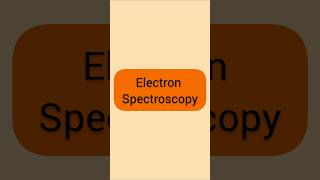 Electron Spectroscopy  msc 3rd sem  Spectroscopic Chemistry exam mscnotes msc3rdsemnotes [upl. by Carling293]