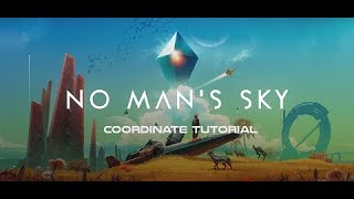 No Mans Sky Coordinate Tutorial [upl. by Tallulah710]