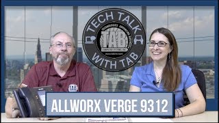 Tech Talk with TAB  Allworx Verge 9312 phone training [upl. by Iasi]