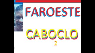 FAROESTE CABOCLO 2 [upl. by Ecydnak]