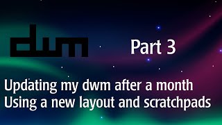 Using dwm  Part 3  Update [upl. by Justus31]