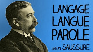 Langage Langue Parole selon De Saussure  Ma Langue dans Ta Poche 1 [upl. by Debbra300]